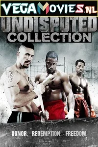 Undisputed Collection (2002-2016) Full Movie in [English With Subtitles] 480p - 720p - 1080p poster