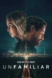 Unfamiliar (2026) Season 1 Dual-Audio ( Hindi DD5.1 – German ) Netflix Original-Series 480p - 720p - 1080p WEB-DL poster