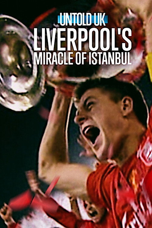 Untold UK: Liverpool’s Miracle of Istanbul (2026) WEB-DL Dual Audio {Hindi-English} 480p - 720p - 1080p poster