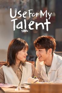 Use for My Talent (Season 1) Hindi ORG Dubbed C-Drama Series 480p 720p & 1080p WEB-DL poster