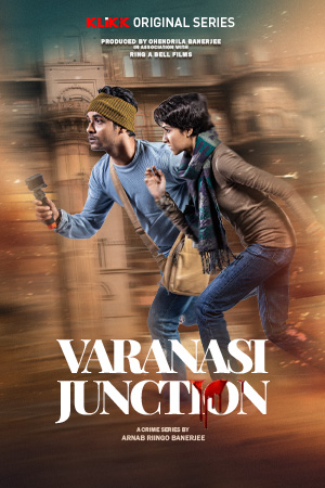 Varanasi Junction (2023) S01 Bengali Complete WEB Series 480p - 720p WEB-DL poster