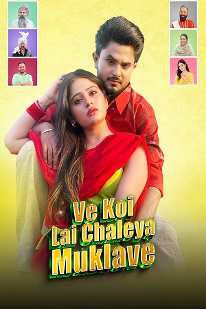 Ve Koi Le Chaleya Muklawe (2025) poster