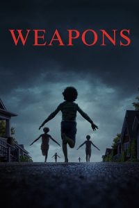 Weapons (2025) Dual Audio [Hindi (Studio Dub) & English] BluRay Full Movie 480p - 720p - 1080p poster