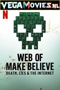 Web of Make Believe: Death, Lies and the Internet (Season 1) Dual Audio [Hindi-English] Complete Netflix Web Series 480p - 720p poster