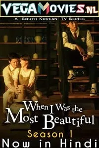 When I Was the Most Beautiful (Season 1) Hindi Dubbed [K-Drama Series] Complete 720p WEB-DL poster