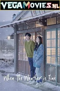 When The Weather Is Fine (2020) Season 1 Dual Audio {Hindi-Korean} 480p - 720p WEB-DL poster