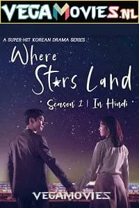 Where Stars Land Season 1 (2018) Hindi Dubbed Complete Korean Drama TV Series 720p WEB-DL poster