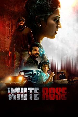 White Rose (2024) Dual Audio [Hindi ORG. + Tamil] WeB-DL 480p - 720p - 1080p poster