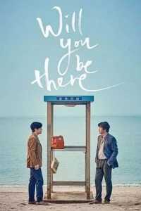Will You Be There? (2016) BluRay Dual Audio {Hindi-Korean} 480p - 720p - 1080p poster
