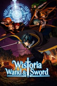 Wistoria: Wand and Sword (Season 1 & 2) Multi Audio {Hindi-English-Japanese} Anime Series 480p 720p & 1080p WEB-DL poster