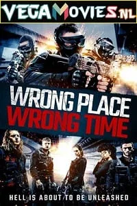 Wrong Place Wrong Time (2021) Dual Audio {Hindi-English} 480p - 720p - 1080p poster