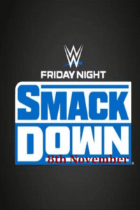 WWE Friday Night SmackDown (8th November – 2024) English Full WWE Show 480p 720p HDRip poster