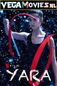 Yara (2021) Dual Audio [Hindi-English] Netflix Movie WeB-DL 480p - 720p - 1080p poster