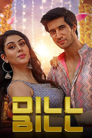 Yeh Dil Bill (2025) WEB-DL {Hindi DD2.0} Full Movie 480p - 720p - 1080p poster