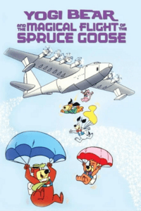 Yogi Bear and the Magical Flight of the Spruce Goose (1987) poster