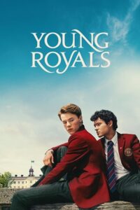Young Royals (Season 1 – 3) Dual Audio {Hindi-English} Netflix Original-Series 480p - 720p - 1080p WEB-DL poster