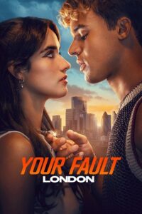 Your Fault: London (2026) WEB-DL Dual Audio {Hindi-English} 480p - 720p - 1080p - 2160p 4K SDR – Amazon Film poster