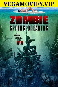 Zombie Spring Breakers (2016) Dual Audio {Hindi-English} 480p - 720p poster