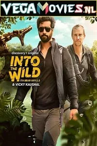 Into The Wild with Bear Grylls And Vicky Kaushal (2021) [Season 1 Episodes 01] Hindi-English 720p HDRip poster