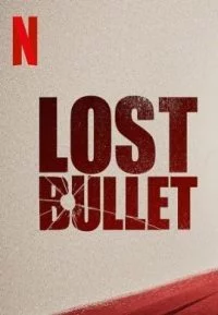 Lost Bullet (2020) NF Full Movie In English 480p - 720p poster