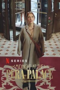 Midnight at the Pera Palace (Season 1 – 2) Dual Audio {Hindi-English} NetFlix WEB-DL 480p - 720p - 1080p poster