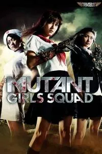 Mutant Girls Squad (2010) Full Movie (Japanese with English Subs) 480p - 720p poster