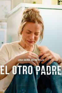 My Daughter’s Father (2026) Season 1 Dual Audio {Hindi-Spanish} NetFlix-Series 480p - 720p - 1080p WEB-DL poster