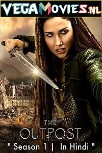 The Outpost (Season 1) Hindi Dubbed Complete All Episodes Web Series 480p & 720p poster